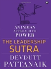 Image for The leadership sutra  : an Indian approach to power