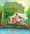 Image for Fabulous Fables the Dog and the Shadow