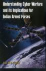 Image for Understanding Cyber Warfare and its Implications for Indian Armed Forces