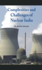 Image for Complexities and Challenges of Nuclear India