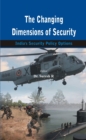 Image for The Changing Dimensions of Security : India&#39;s Security Policy Options