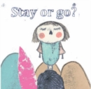 Image for Stay or go ?