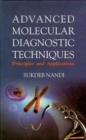 Image for Advanced Molecular Diagnostic Techniques: Principles &amp; Applications