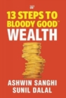 Image for 13 Steps to Bloody Good Wealth