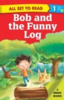 Image for All Set to Read a Phonics Reader Bob and the Funny Log