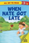 Image for All Set to Read a Phonics Reader When Nate Got Late