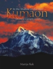 Image for In the Shadow of the Devi Kumaon : Of a Land, a People, a Craft