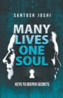 Image for Many Lives One Soul : Keys to Deeper Secrets