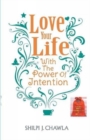 Image for Love Your Life With the Power of Intention