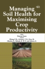 Image for Managing Soil Health for Maximising Crop Productivity