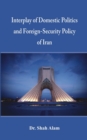 Image for Interplay of Domestic Politics and Foreign-Security Policy of Iran