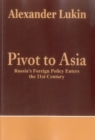 Image for Pivot to Asia : Russia&#39;s Foreign Policy Enters the 21st Century