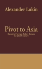 Image for Pivot to Asia: Russia&#39;s Foreign Policy Enters the 21st Century