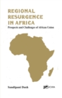 Image for Regional Resurgence in Africa: Prospects and Challenges of African Union