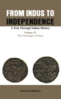 Image for Only from Indus to Independence- A Trek Through Indian History: The Onslaught of Islam Vol IV