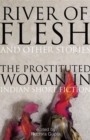 Image for River of Flesh and Other Stories: The Prostituted Woman in Indian Short Fiction