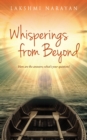 Image for Whisperings from Beyond: Here Are the Answers; What&#39;s Your Question?