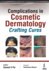 Image for Complications in cosmetic dermatology  : crafting cures