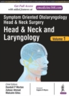 Image for Symptom Oriented Otolaryngology: Head &amp; Neck Surgery - Volume 1