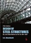 Image for Design of steel structures  : by limit state method as per IS 800-2007