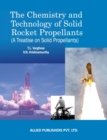 Image for The Chemistry and Technology of Solid Rocket Propellants : (A Treatise on Solid Propellants)