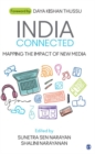Image for India connected: mapping the impact of new media