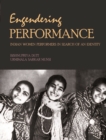 Image for Engendering performance: Indian women performers in search of an identity