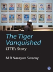 Image for The tiger vanquished: LTTE&#39;s story