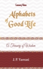 Image for Alphabets of Good Life: A Treasury of Wisdom
