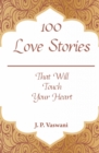 Image for 100 Love Stories: That Will Touch Your Heart
