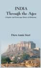 Image for INDIA Through the Ages: : A Popular and Picturesque History of Hindustan