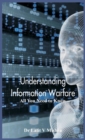 Image for Understanding Information Warfare : All You Need to Know