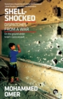 Image for Shell-Shocked: Dispatches from a War: On the Ground under Israel&#39;s Gaza Assault