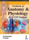 Image for Textbook of Anatomy &amp; Physiology for GNM Students