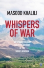 Image for Whispers of war  : an Afghan freedom fighter&#39;s account of the Soviet invasion