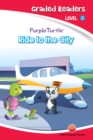 Image for Ride to the City (Purple Turtle, English Graded Readers, Level 2)