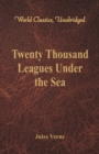 Image for Twenty Thousand Leagues Under the Sea (World Classics, Unabridged)