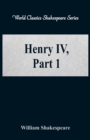 Image for Henry IV, Part 1 : (World Classics Shakespeare Series)