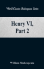 Image for Henry VI, Part 2 : (World Classics Shakespeare Series)