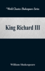 Image for King Richard III : (World Classics Shakespeare Series)