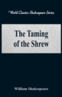 Image for The Taming of the Shrew : (World Classics Shakespeare Series)