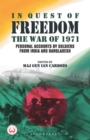 Image for In Quest of Freedom: The War of 1971 - Personal Accounts by Soldiers from India and Bangladesh