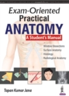 Image for Exam-Oriented Practical Anatomy : A Student&#39;s Manual