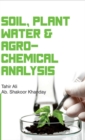 Image for Soil, Plant, Water And Agro-Chemical Analysis