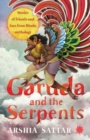 Image for Garuda and the serpents  : stories of friends and foes from Hindu mythology