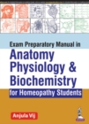 Image for Exam Preparatory Manual in Anatomy, Physiology &amp; Biochemistry for Homeopathy Students