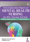 Image for Solved Question Papers of Mental Health Nursing : For BSc Nursing 3rd Year