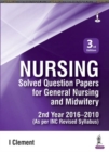 Image for Nursing: Solved Question Papers for General Nursing and Midwifery : 2nd Year (2016-2010)