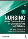 Image for Nursing: Solved Question Papers for General Nursing and Midwifery : 3rd Year (2016-2010)