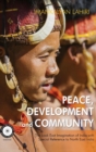 Image for Peace, Development and Community : The Look East Imagination of India with Special Reference to Northeast India